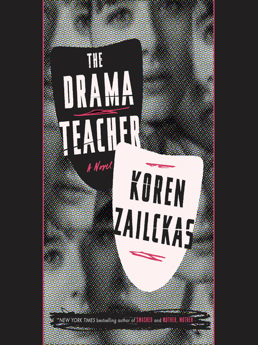 Title details for The Drama Teacher by Koren Zailckas - Available